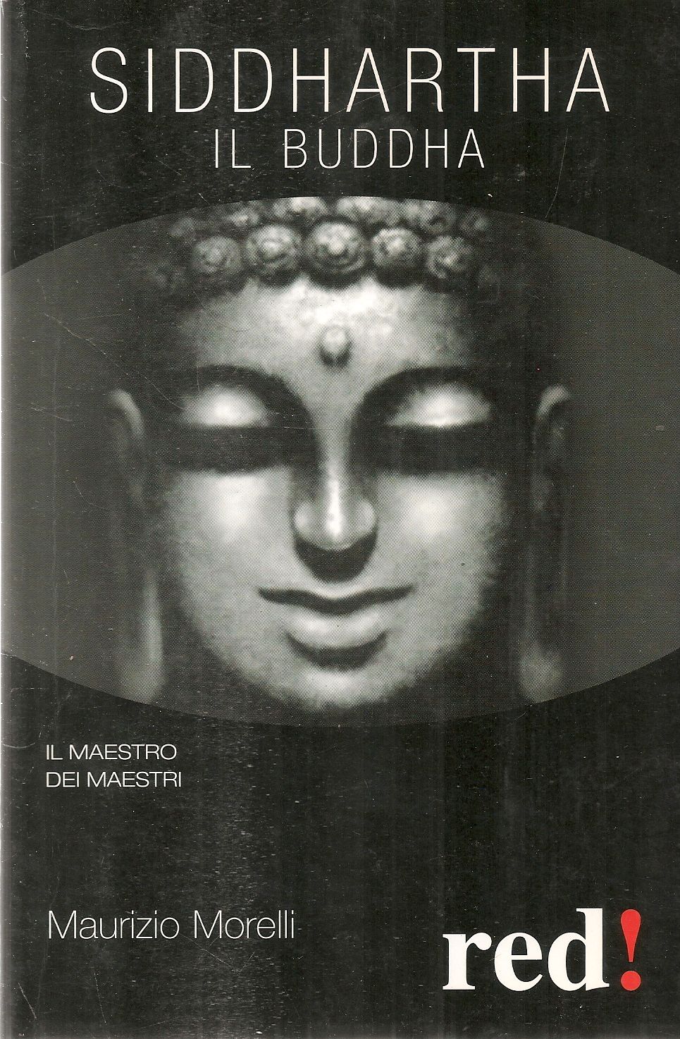 IL BUDDHA. SIDDARTHA - MAURIZIO MORELLI