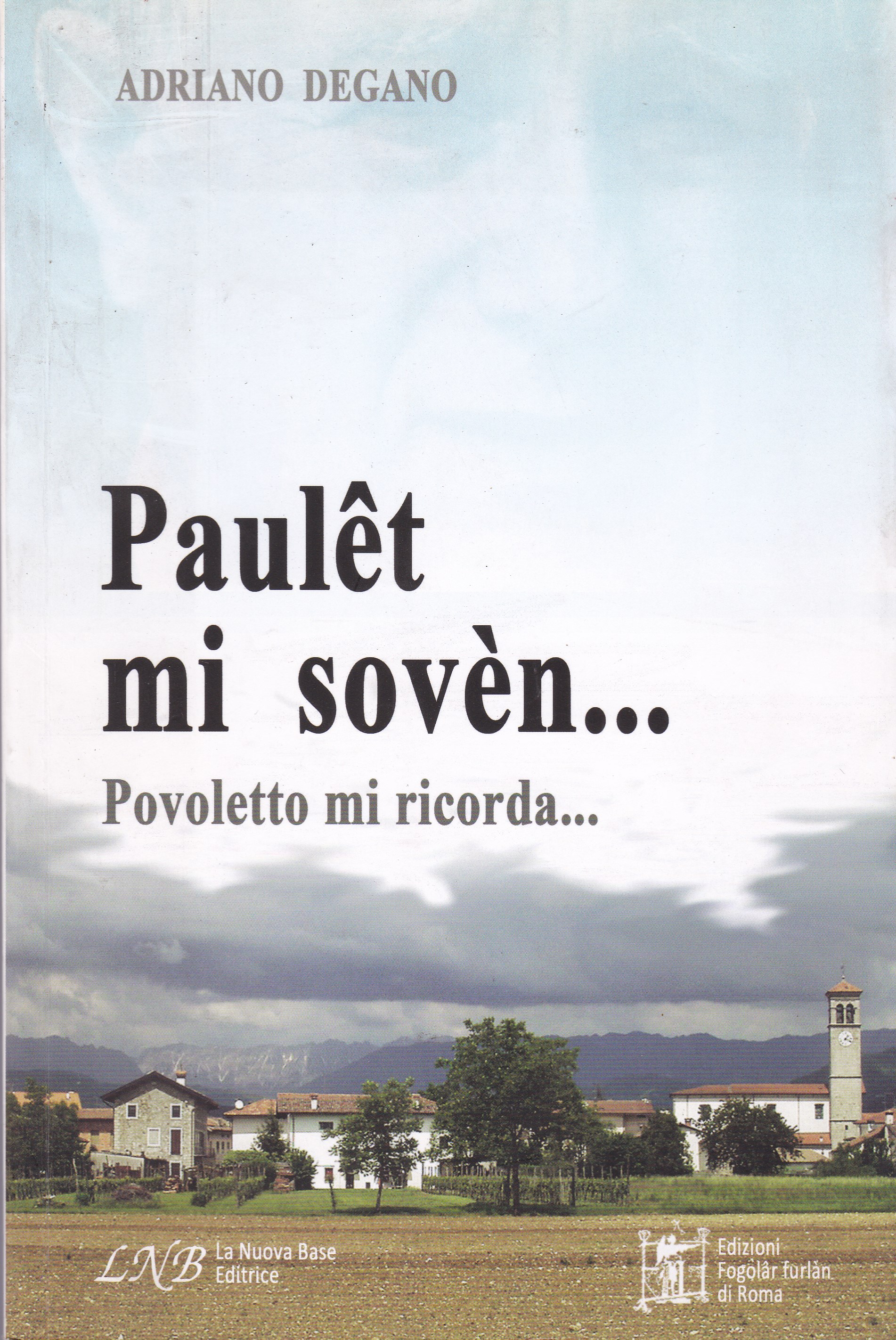 Paulet mi soven. Povoletto mi ricorda. - Adriano Degano