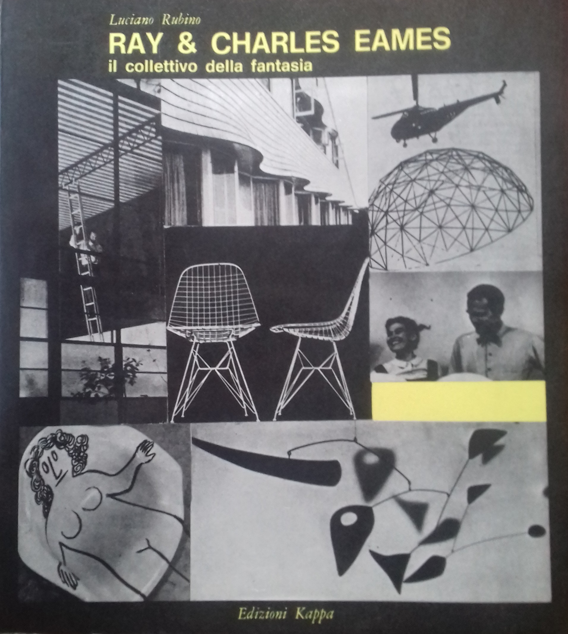 Ray & Charles Eames. Il collettivo della fantasia - Luciano Rubino