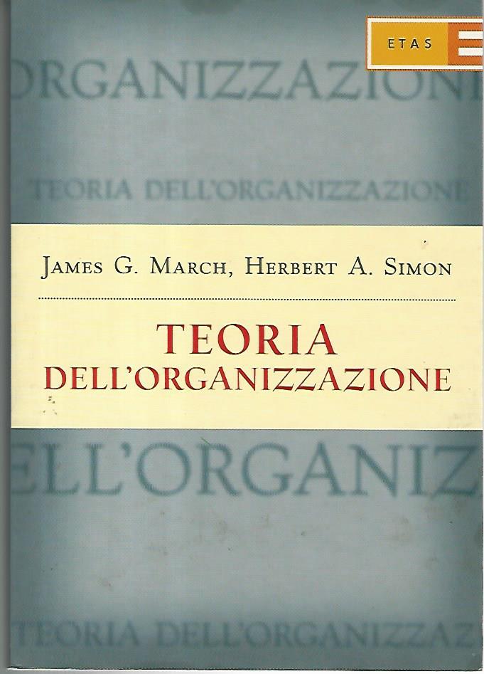 Teoria dell'organizzazione - James G. March - Harbert A. Simon