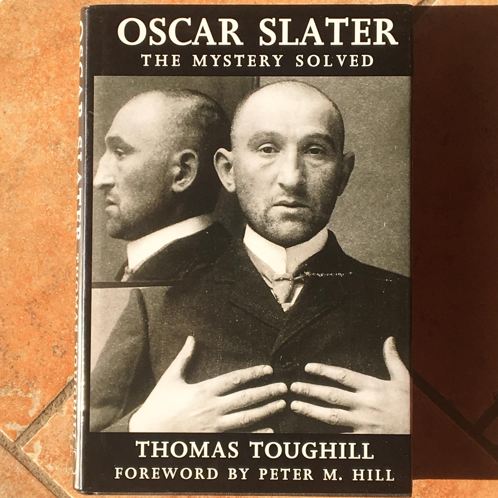 Oscar Slater The Mystery Solved - Toughill Thomas e Peter Hill