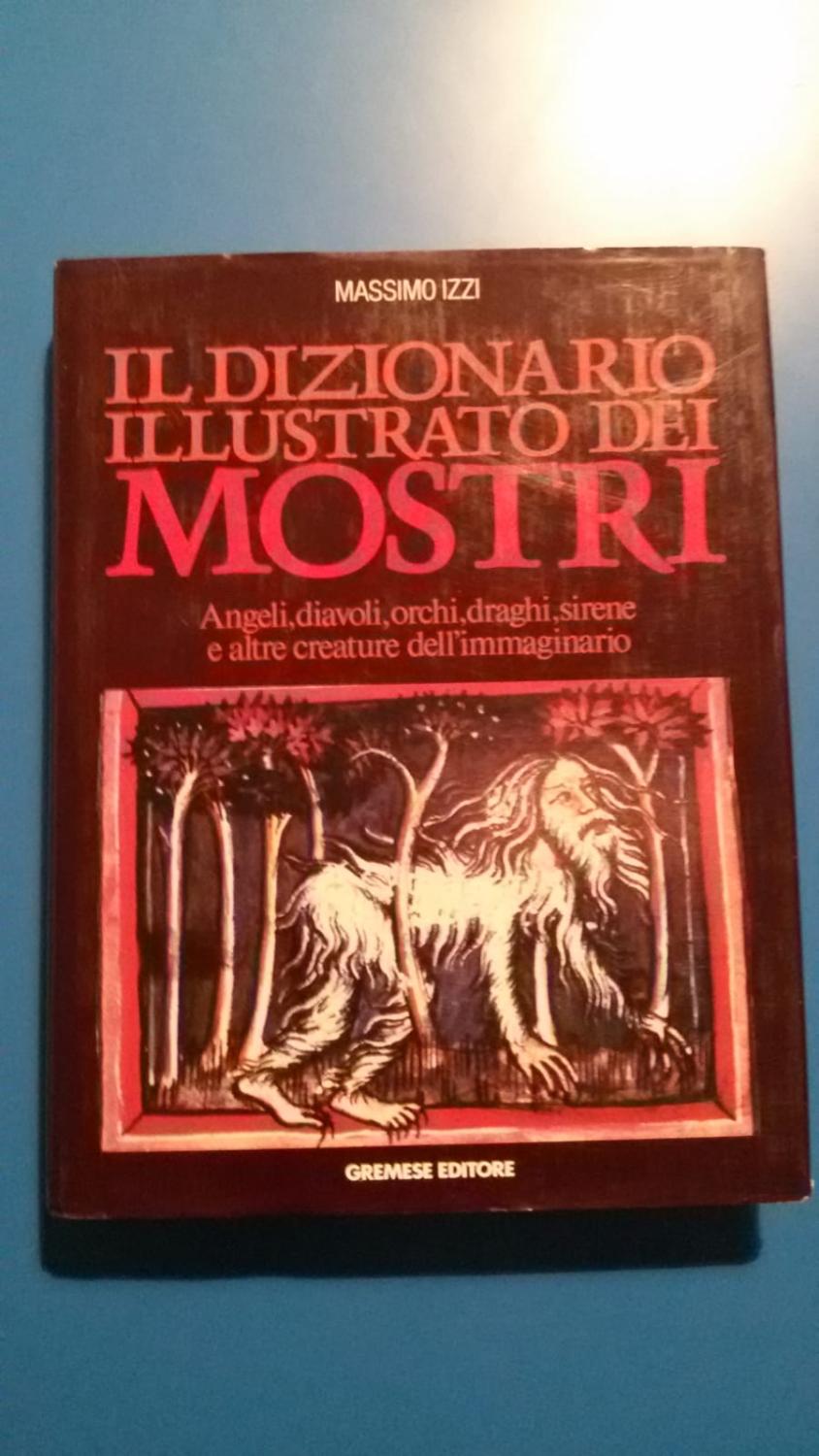 Il dizionario illustrato dei Mostri - Massimo Izzi