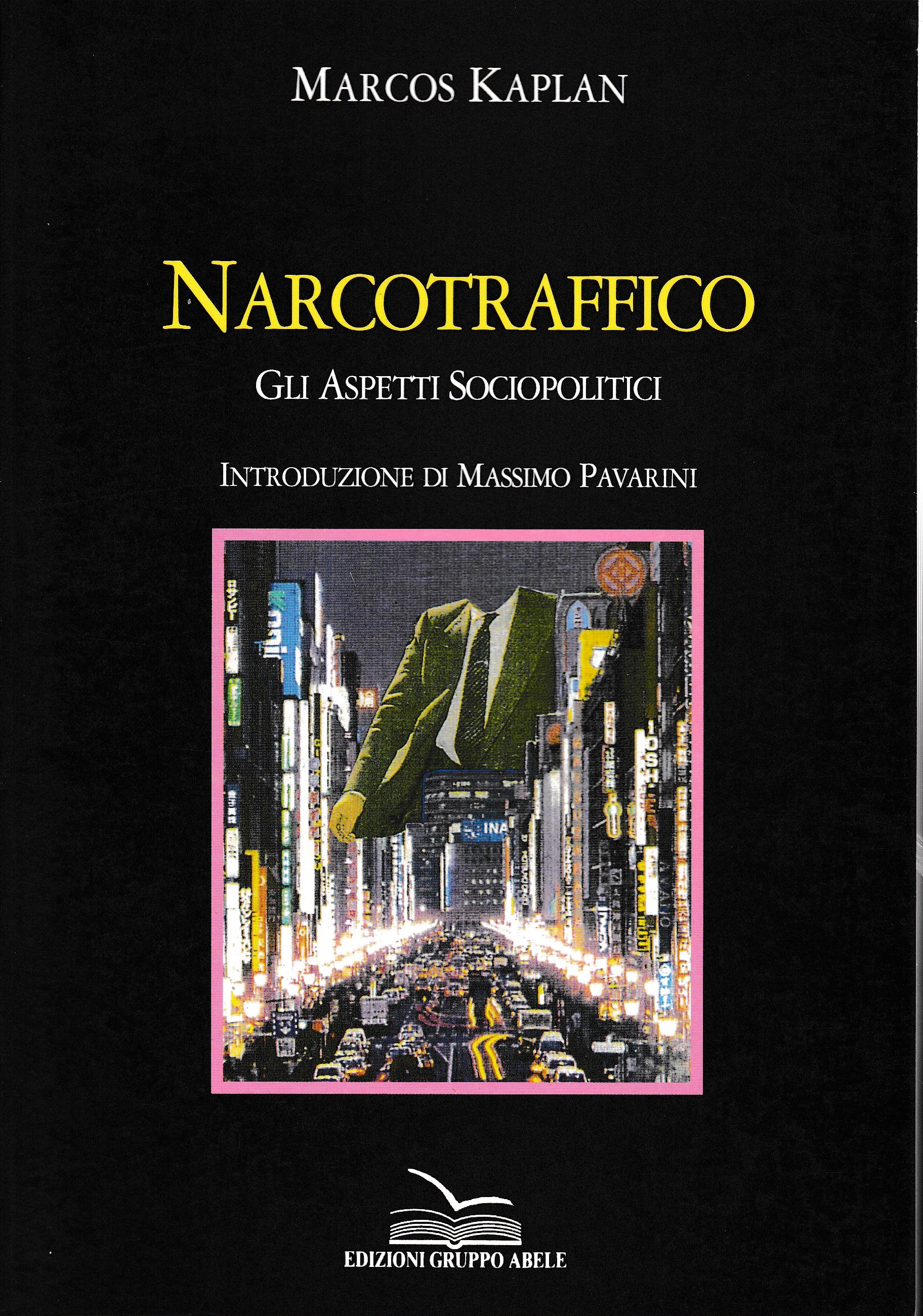 Narcotraffico. Gli aspetti sociopolitici - M. Kaplan