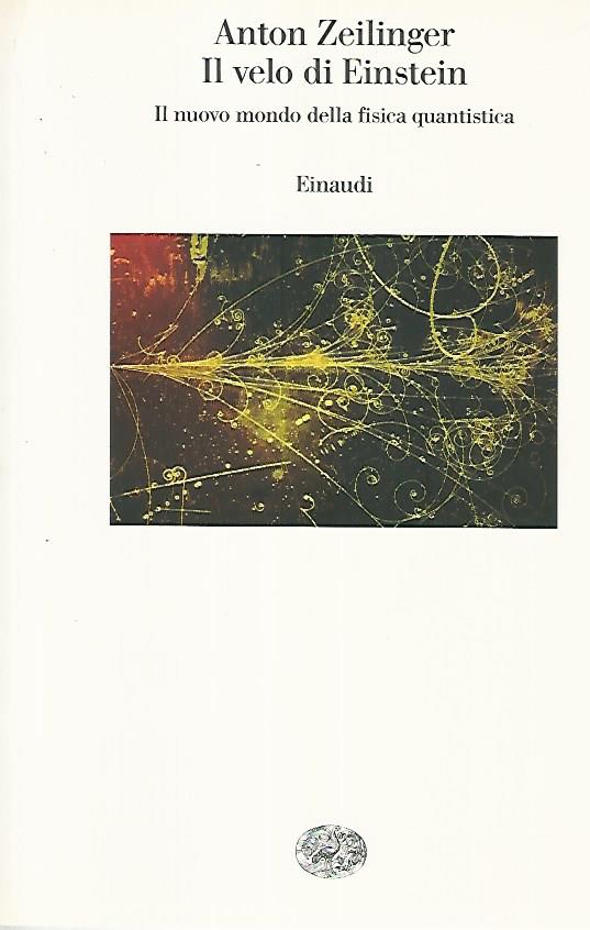 Il velo di Einstein - Anton Zeilinger