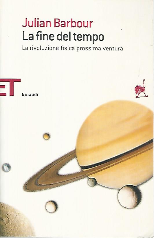 La fine del tempo. la rivoluzione fisica prossima ventura - Julian Barbour