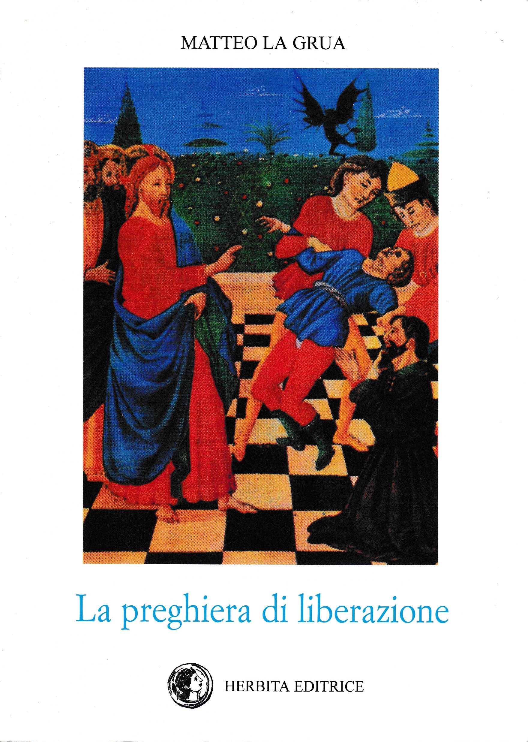 La preghiera di liberazione - Matteo La Grua