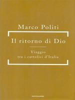 Il ritorno di Dio - Viaggio tra i cattolici d'Italia