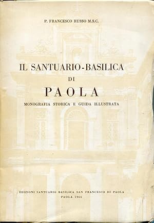 Il santuario-basilica di Paola - monografia storica e guida illustrata