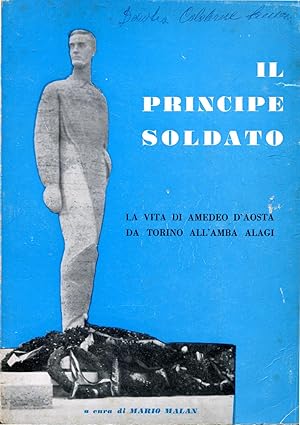 Il principe soldato - La vita di Amedeo d'Aosta da Torino all'Amba Alagi