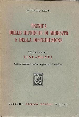 TECNICA DELLE RICERCHE DI MERCATO E DELLA DISTRIBUZIONE -Volume primo.Lineamenti