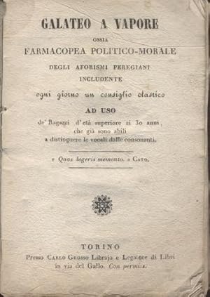 GALATEO A VAPORE ossia farmacopea politico-morale degli aforismi peregiani