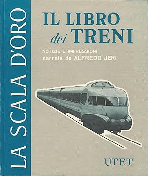 IL LIBRO DEI TRENI - La scala d'oro