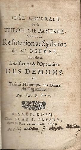 IDEE GENERALE DE LA THEOLOGIE PAYENNE SERVANT DE REFUTATION AU SYSTEME