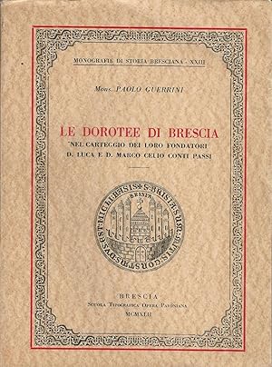 LE DOROTEE DI BRESCIA NEL CARTEGGIO DEI LORO FONDATORI D. LUCA E D. MARCO CELIO