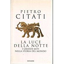 La luce della notte - I grandi miti nella storia del mondo