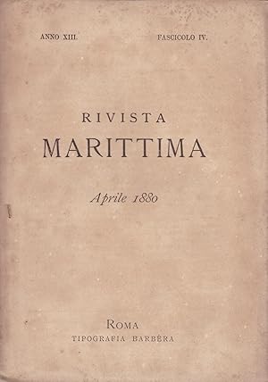 Rivista Marittima. Aprile 1880. Anno XIII - Fascicolo IV