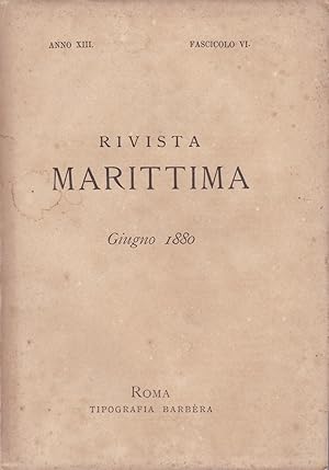 Rivista Marittima. Giugno 1880. Anno XIII - Fascicolo VI.