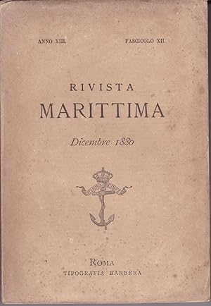 Rivista Marittima. Dicembre 1880. ANNO XIII - FASCICOLO XII