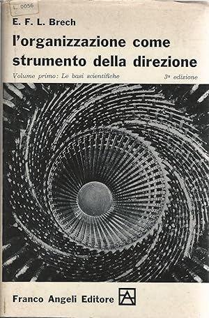 L'ORGANIZZAZIONE COME STRUMENTO DELLA DIREZIONE. Volume primo