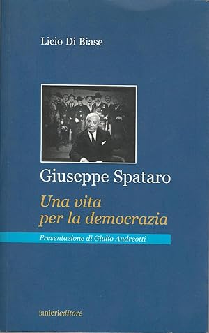 GIUSEPPE SPATARO. UNA VITA PER LA DEMOCRAZIA