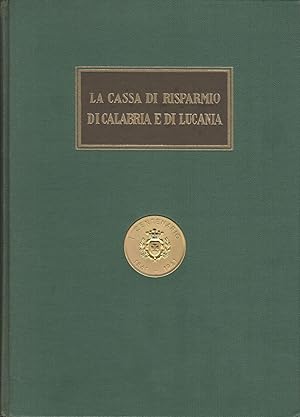 LA CASSA DI RISPARMIO DI CALABRIA E DI LUCANIA - Centenario 1861-1961