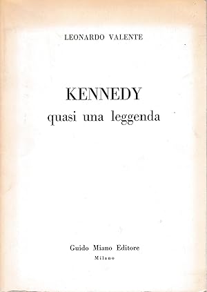 Kennedy. Quasi una leggenda