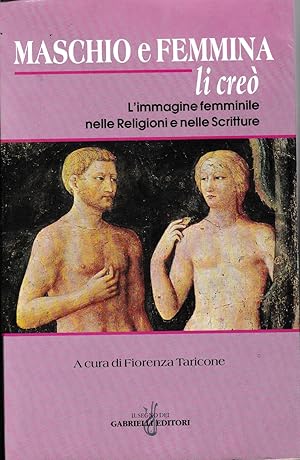 Maschio e femmina li creò.L'immagine femminile nelle Religioni e nelle Scritture