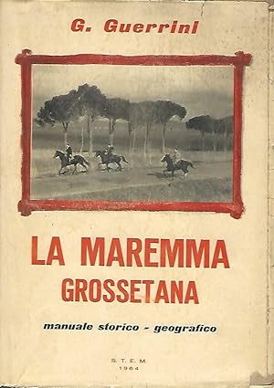 LA MAREMMA GROSSETANA - manuale storico-geografico