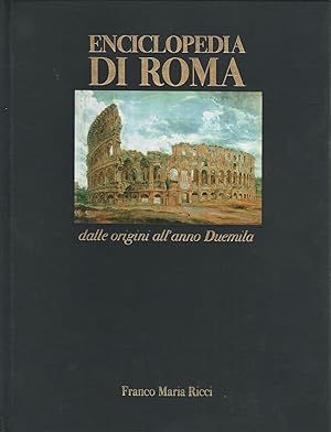 ENCICLOPEDIA DI ROMA. DALLE ORIGINI ALL'ANNO DUEMILA