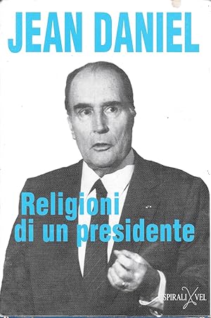 Religioni di un presidente. Sguardi sulle avventure del mitterrandesimo