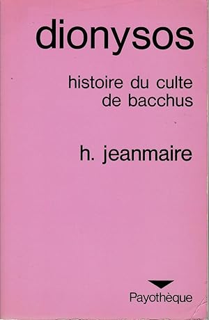 Dionysos. Histoire du culte de Bacchus