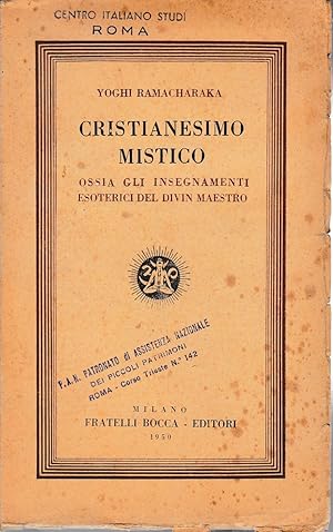 Cristianesimo mistico. Ossia gli insegnamenti esoterici del divin Maestro