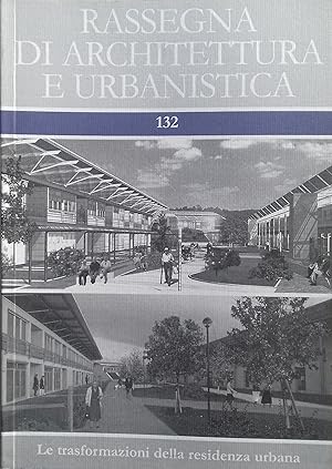 Rassegna di Architettura e Urbanistica 132. Le trasformazioni della residenza urbana