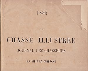La chasse illustrèe. Journal des chasseuers et la vie de campagne. Anno XVIII. 1885. (Annata comp...