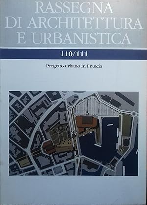 0rassegna di Architettura e Urbanistica 110/111 - Progetto urbano in Francia