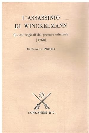 L'assassinio di Winckelmann. Gli atti del processo criminale