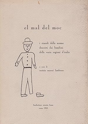 El mal del moc. I rimedi della nonna descritti dai bambini delle varie regioni d'Italia.