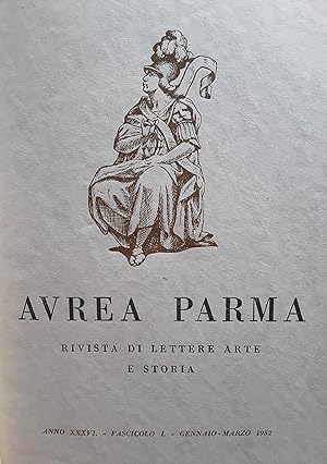 Aurea Parma. Rivista di lettere arte e storia. Annata completa 1952