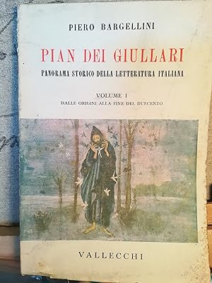 Pian dei giullari. Panorama storico della letteratura italiana. I. Dalle origini alla fine del Du...