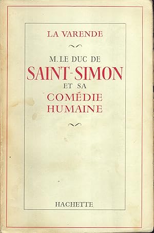 M. Le Duc de Saint-Simon et sa comédie humaine