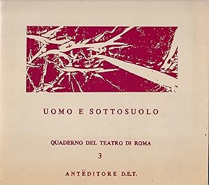 Uomo e sottosuolo. Da Dostoevskij-Cernysevskij. Vol. n° 3 dei Quaderni del Teatro di Roma, collan...