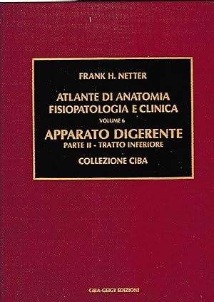 Atlante di Anatomia Fisiopatologica e Clinica, volume 6°- Apparato digerente, parte seconda - tra...