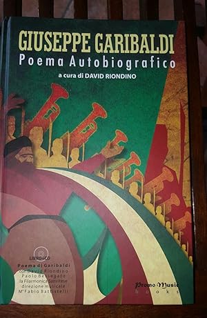 Giuseppe Garibaldi. Poema autobiografico. Con CD Audio