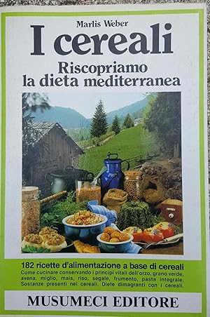 I cereali Riscopriamo la dieta mediterranea