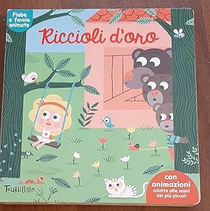 Riccioli d'oro. Fiabe animate. Libri per imparare. Ediz. illustrata