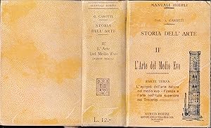 Storia dell'arte. Vol. II° - L'arte del Medio Evo, parte terza. L'apogeo dell'arte italiana nel m...