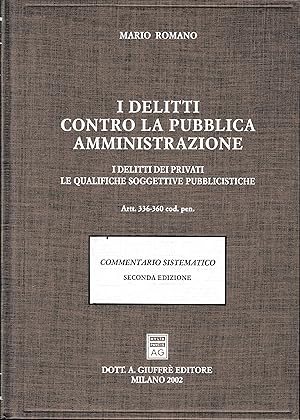 I delitti contro la pubblica amministrazione. I delitti dei privati. Le qualifiche soggettive pub...