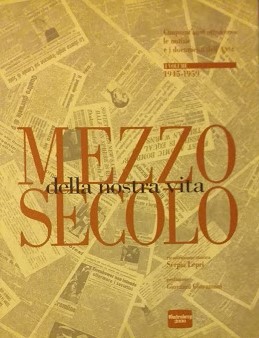 Mezzo secolo della nostra vita. I volume 1945 - 1959