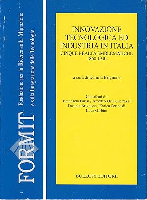 Innovazione tecnologica ed industria in Italia. Cinque realtà emblematiche 1860-1940