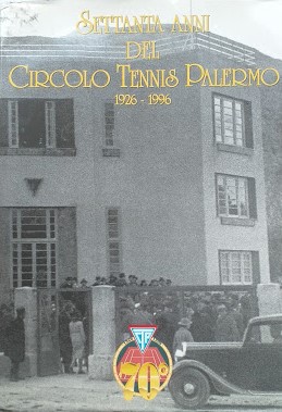 Settanta anni del Circolo Tennis Palermo. 1926 - 1976